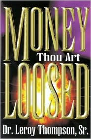 Money Thou Art Loosed PB - Leroy Thompson Sr